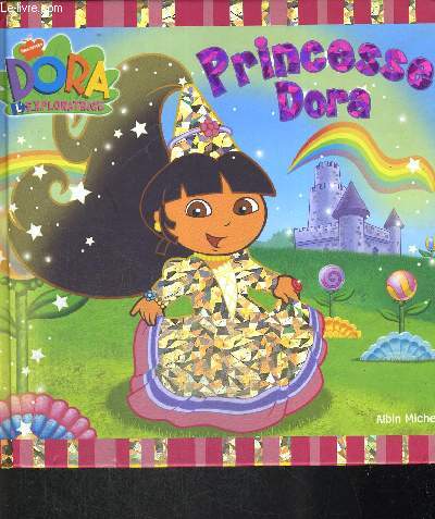 PRINCESSE DORA - DORA L EXPLORATRICE