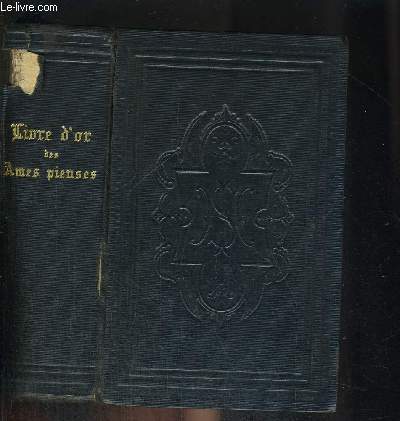 LIVRE D OR DES AMES PIEUSES OU CINQ LIVRES EN UN SEUL