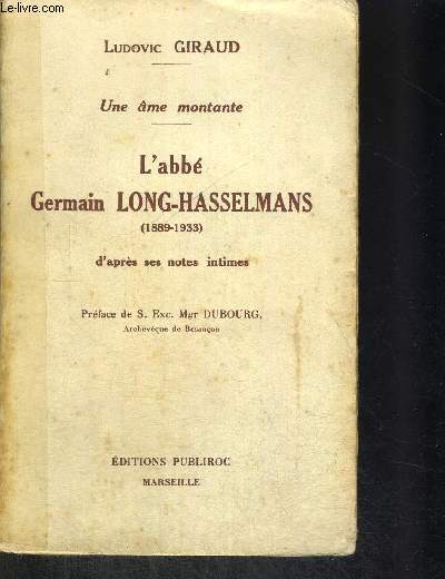 UNE AME MONTANTE - L ABBE GERMAIN LONG-HASSELMANS D APRES SES NOTES INTIMES