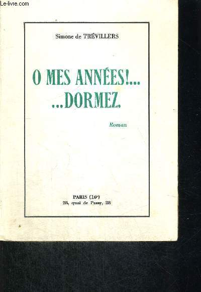 O MES ANNEES !.......DORMEZ