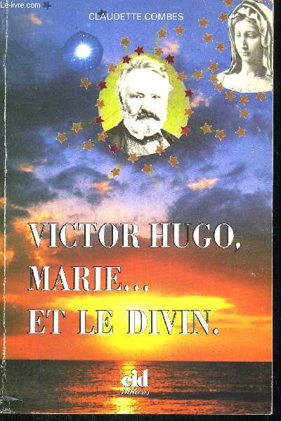VICTOR HUGO MARIE... ET LE DIVIN