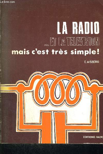 LA RADIO... ET LA TELEVISION MAIS C EST TRES SIMPLE