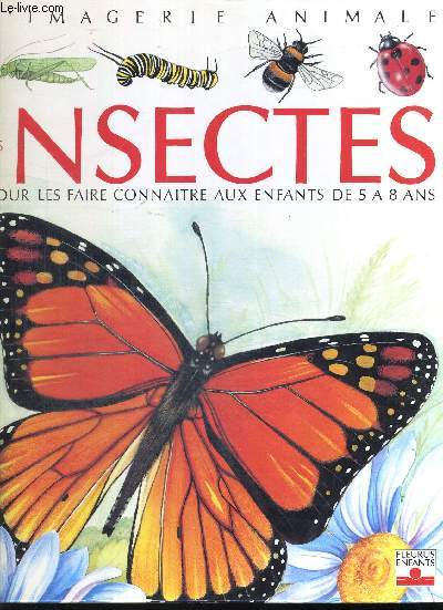 LES INSECTES POUR LES FAIRE CONNAITRE AUX ENFANTS DE 5 A 8 ANS