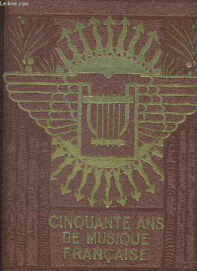 CINQUANTE ANS DE MUSIQUE FRANCAISE TOME 1 + TOME 2