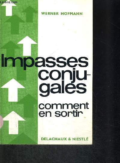 IMPASSES CONJUGALES - COMMENT EN SORTIR