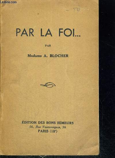 PAR LA FOI...