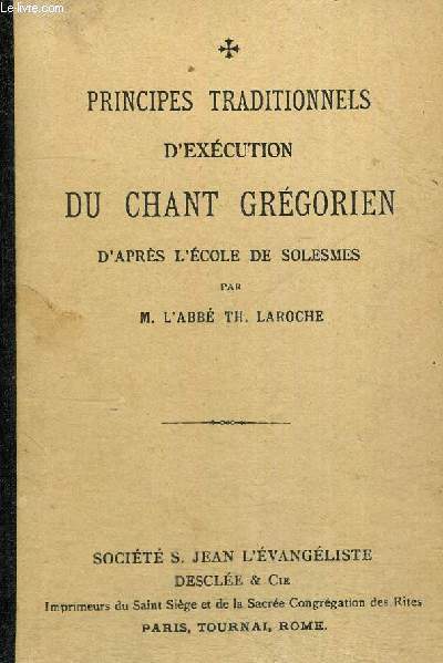 PRINCIPES TRADITIONNELS D EXECUTION DU CHANT GREGORIEN