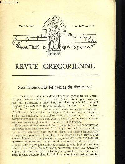 REVUE GREGORIENNE N3 MAI JUIN 1948 - LIVRES ET PUBLICATIONS - LES ORIGINES DU TRITUS - AUX VIII E ET IX E SIECLES - DU XI DIMANCHE APRES LA PENTECOTE - SACRIFIERONS NOUS LES VEPRES DU DIMANCHE