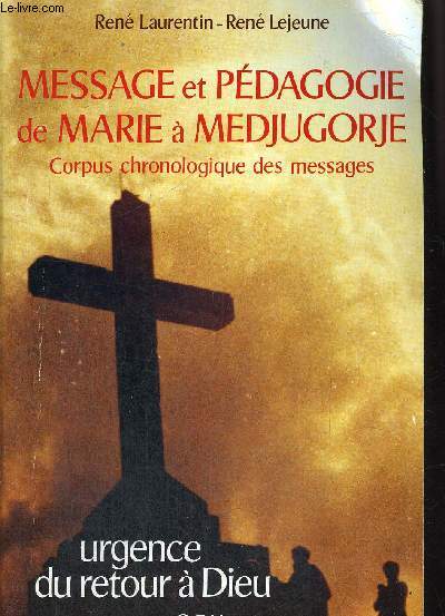 MESSAGE ET PEDAGOGIE DE MARIE A MEDJUGGORJE CORPUS CHRONOLOGIQUE DES MESSAGES