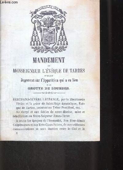 MANDEMENT DE MONSEIGNEUR L EVEQUE DE TARBES PORTANT JUGEMENT SUR L APPARITION QUI A EU LIEU A LA GROTTE DE LOURDES - SUPPLEMENT DU BULLETIN RELIGIEUX DU DIOCESE DE TARBES ET LOURDES DU 19 JANVIER 2012