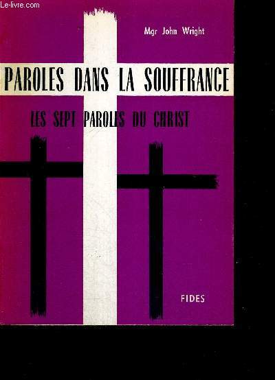 PAROLES DANS LA SOUFFRANCE - LES SEPT PAROLES DU CHRIST