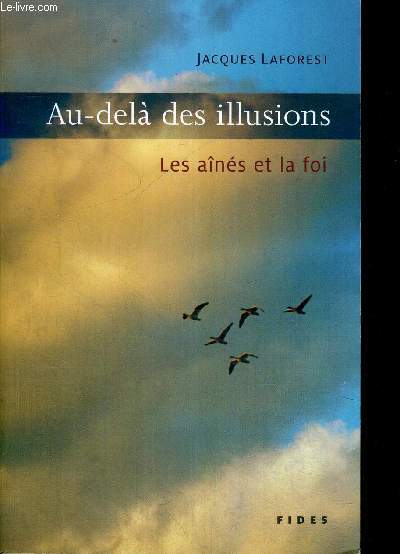 AU DELA DES ILLUSIONS - LES AINES DE LA FOI