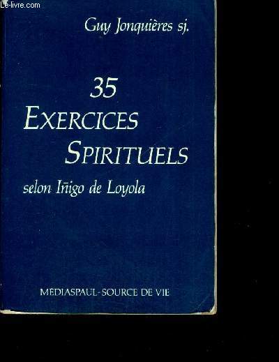 35 EXERCICES SPIRITUELS SELON INIGO DE LOYOLA