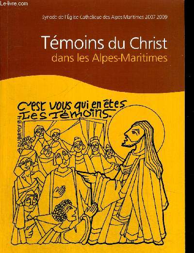 TEMOINS DU CHRIST DANS LES ALPES MARITINES - SUPPLEMENT AUX NOUVELLES RELIGIEUSES N307 DU 4 JUILLET 2004