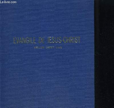 EVANGILE DE JESUS CHRISTI SELON LUC VOLUME 1
