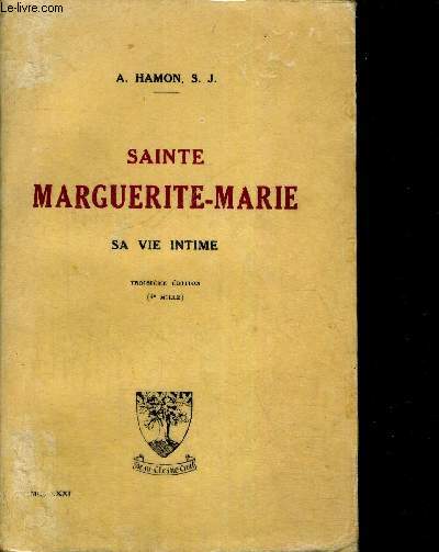 SAINTE MARGUERITE MARIE - SA VIE INTIME