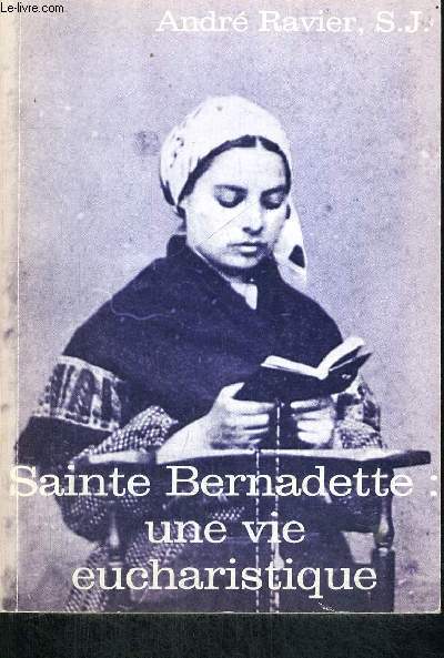 SAINTE BERNADETTE UNE VIE EUCHARISTIQUE