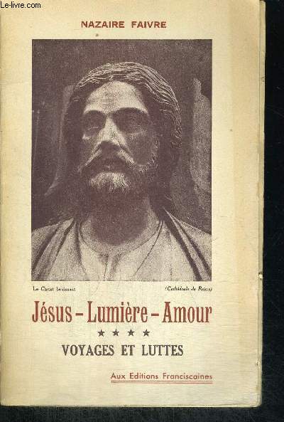 JESUS LUMIERE AMOUR - TOME 4 VOYAGES ET LUTTES