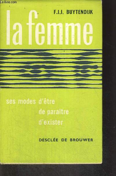 LA FEMME - SES MODES D ETRES DE PARAITRE D EXISTER