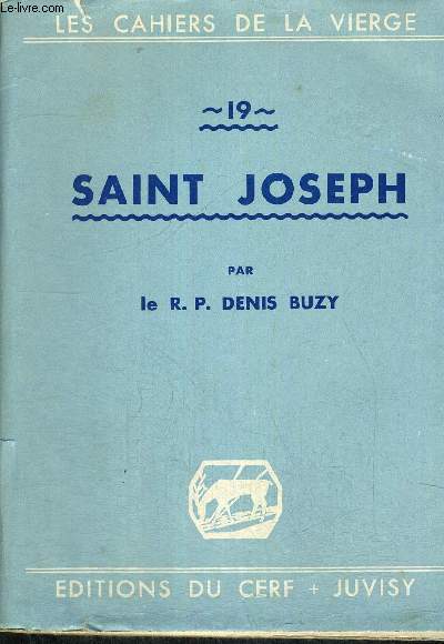 LES CAHIER S DE LA VIERGE 19 - SAINT JOSEPH