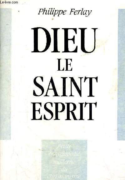 DIEU LE SAINT ESPRIT - PETITE ENCYCLOPEDIE MODERNE DU CHRISTIANISME