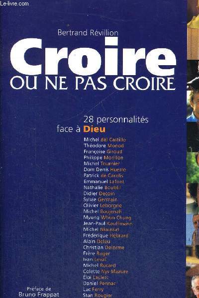 CROIRE OU NE PAS CROIRE - 28 PERSONNALITES FACE A DIEU