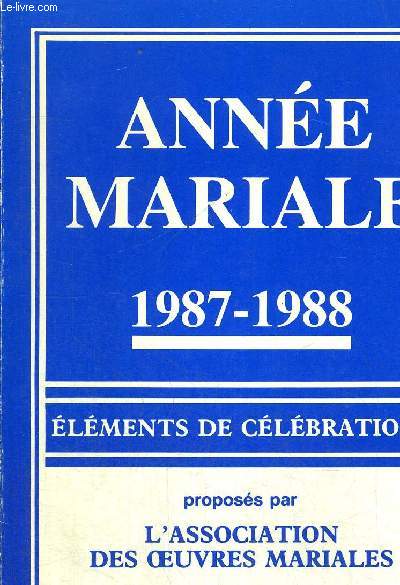 ANNEE MARIALE 1987 1988 - ELEMENTS DE CELEBRATIONS