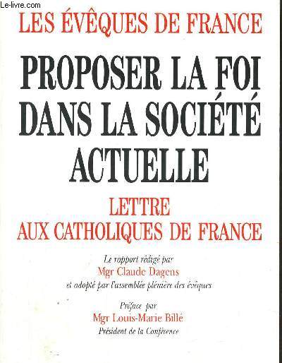 PROPOSER LA FOI DANS LA SOCIETE ACTUELLE - LETTRE AUX CATHOLIQUES DE FRANCE