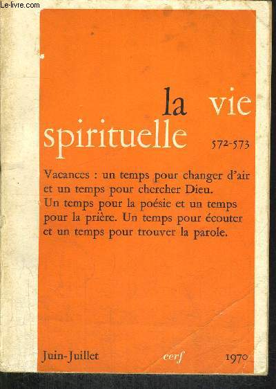 LA VIE SPRITUELLE - JUN JUILLET 1970 - N572 - 573 - LE MONDE DANS LE SOLEIL - DES POETES ET DESL IVRES - QUAND DIEU NOUS PARLE - CHRONIQUES