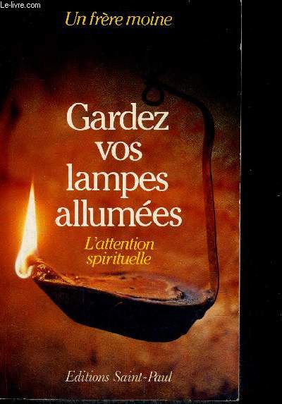GARDEZ VOS LAMPES ALLUMEES - L ATTENTION SPIRITUELLE