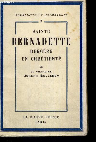 SAINTE BERNADETTE BERGERE EN CHRETIENTE