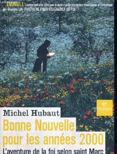 BONNE NOUVELLE POUR LES ANNEES 2000 - L AVENTURE DE LA FOI SELON SAINT MARC