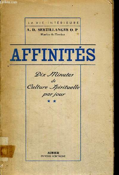 AFFINITES - DIX MINIUTES DE CULTURE SPIRITUELLE PAR JOUR - COLLECTION LA VIE INTERIEURE