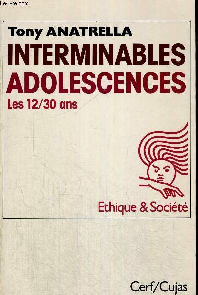 INTERMINABLES ADOSLESCENCES - LES 12/30 ANS - ETHIQUE & SOCIETE