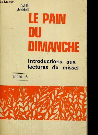 LE PAIN DU DIMANCHE - INTRODUCTIONS AUX LECTURES DU MISSEL