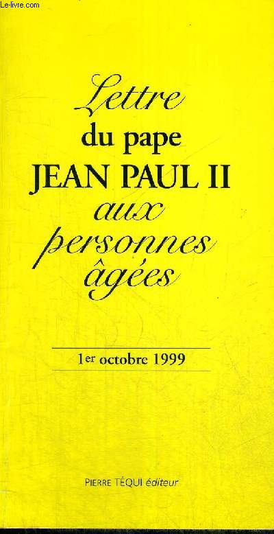 LETTRE DU PAPE JEAN PAUL II AUX PERSONNES AGEES - 1 ER OCTOBRE