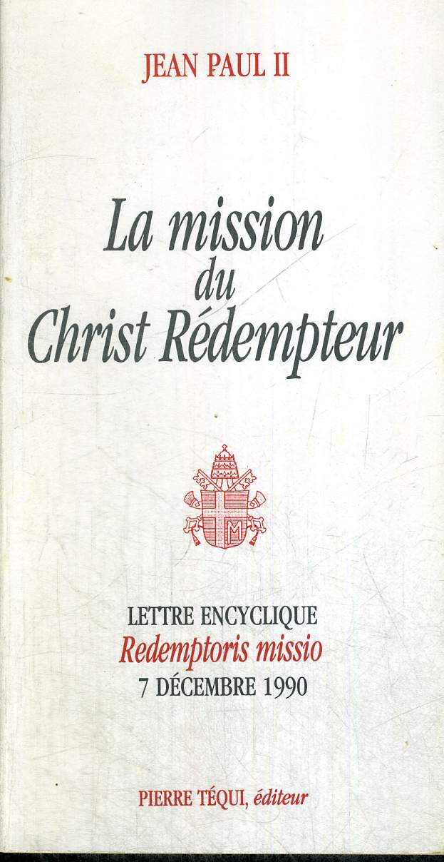 LA MISSION DU CHRIST REDEMPTEUR - LETTRE ENCYCLIQUE - REDEMPTORIS MISSIO - 7 DECEMBRE 1990