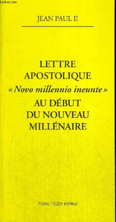 LETTRE APOSTOLIQUE - NOVO MILLENNIO INEUNTE - AU DEBUT DU NOUVEAU MILLENAIRE
