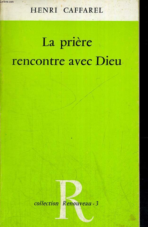 LA PRIERE RENCONTRE AVEC DIEU - COLLECTION RENOUVEA U 3