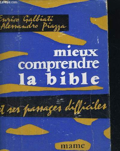 MIEUX COMPRENDRE LA BIBLE ET SES PASSAGES DIFFICILES