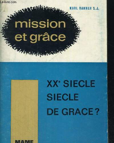 MISSION ET GRACE - XX E SIECLE DE GRACE ?