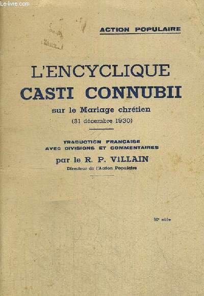 L ENCYCLIQUE CASTI CONNUBI SUR LE MARIAGE CHRETIEN - ACTION POPULAIRE