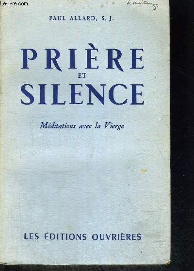 PRIERE ET SILENCE - MEDITATIONS AVEC LA VIERGE