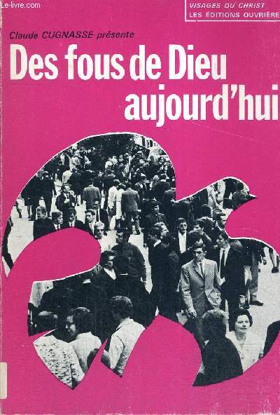 DES FOUS DE DIEU AUJOURD HUI - COLLECTION DU CHRIST