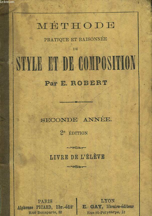 METHODE PRATIQUE ET RAISONNEE DE STYLE ET DE COMPOSITION - SECONDE ANNEE - 2 IEME EDITION - LIVRE DE L ELEVE