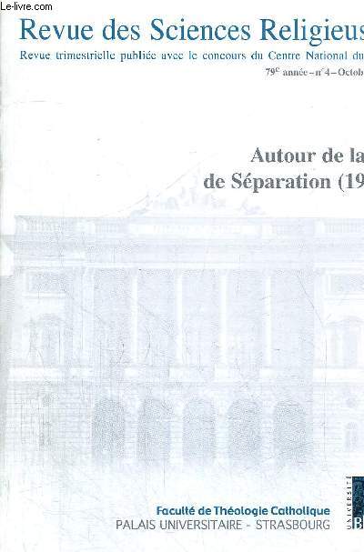 REVUE DES SCIENCES RELIGIEUSES - 79 E ANNEE - N4 - OCTOBRE 2005 - AUTOUR DE LA LOI DE SEPARATION (1905)