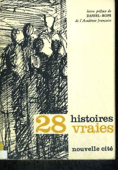 28 HISTOIRES VRAIES - LETTRE PREFACE DE DANIEL ROPS