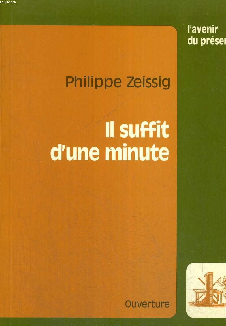 IL SUFFIT D UNE MINUTE - COLLECTION L AVENIR DU PRESENT