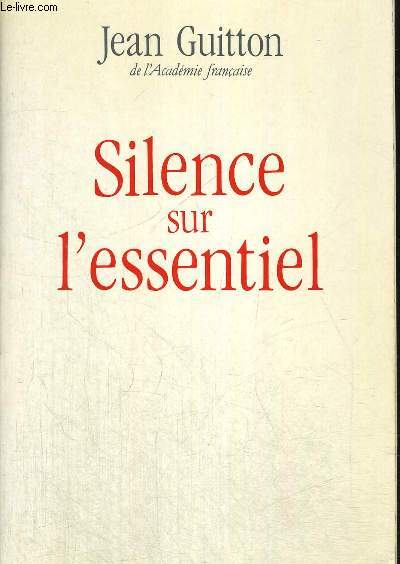 SILENCE SUR L ESSENTIEL