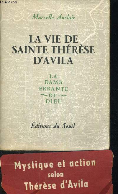 LA VIE DE SAINTE THERESE D AVILLA - LA DAME ERRANTE DE DIEU